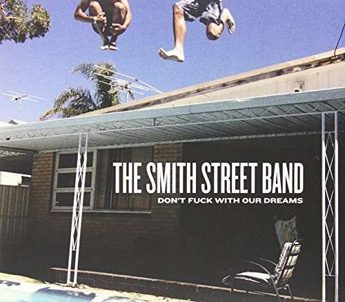 Cover for Smith Street Band · Don't Fuck with Our Dreams (CD) (2015)