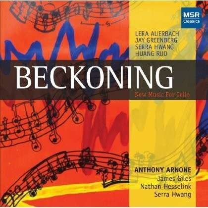 Cover for Hwang / Ruo / Auerbach / Arnone · Beckoning: New Music for Cello (CD) (2012)