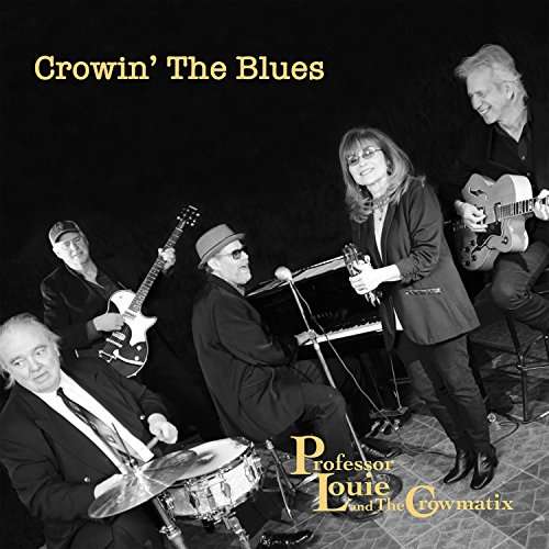 Crowin' the Blues - Professor Louie & the Crowmatix - Music - WOODSTOCK - 0687241006123 - May 5, 2017