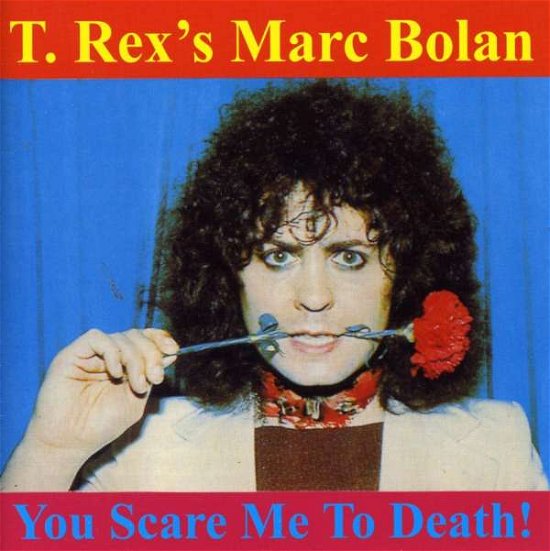 Cover for Marc Bolan · You Scare Me to Death -13 (CD) (2008)