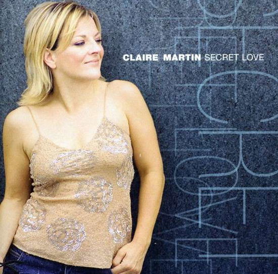 Secret Love - Claire Martin - Muzyka - Linn Records - 0691062039123 - 1 listopada 2013