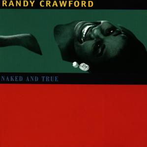 Naked And True - Randy Crawford - Musik - WEA - 0706301096123 - 21. juni 1995