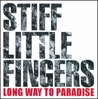 Long Way To Paradise - Stiff Little Fingers - Musik - GREAT AMERICAN MUSIC CO. - 0708535114123 - 18. januar 2017