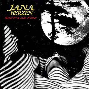 Cover for Jana Herzen · Soup's on Fire (CD) (2017)