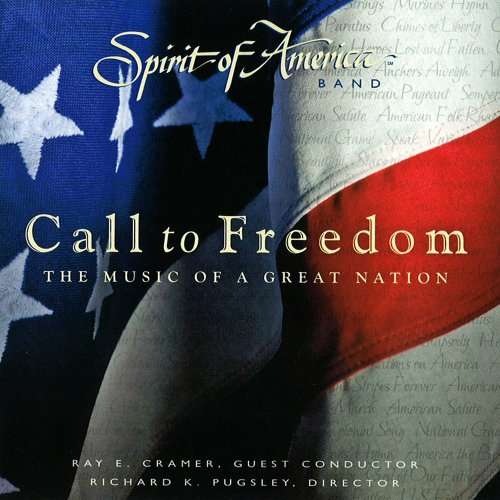 Call to Freedom: the Music of a Great Nation - Spirit of America / Ray Cramer Ensemble - Musikk - PARACLETE - 0709887100123 - 16. februar 2010