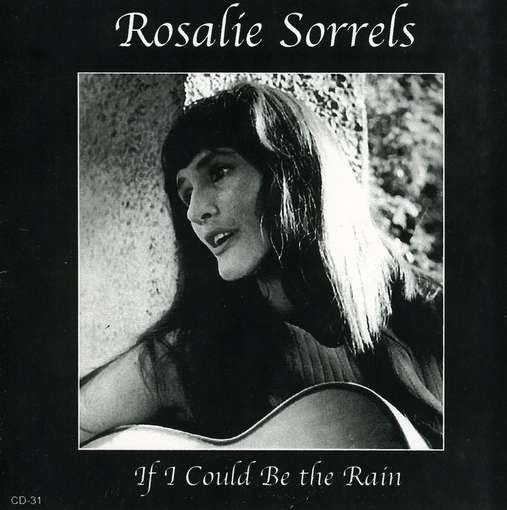 Cover for Rosalie Sorrels · If I Could Be the Rain (CD) (2009)