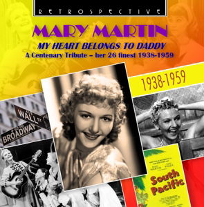 Cover for Mary Martin · My Heart belongs to Daddy - A Centenary Tribute - Her 26 Finest Retrospective Pop / Rock (CD) (2013)