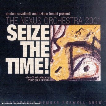 Cover for The Nexus Orchestra 2001 · Seize The Time! (CD) (2002)