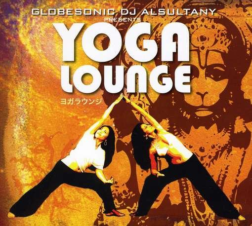 Cover for Globesonic DJ Alsultany Presents Yoga Lounge / Var (CD) [Digipak] (2011)