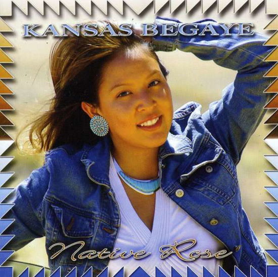 Cover for Kansas Begaye · Kansas Begaye-native Rose (CD) (2005)