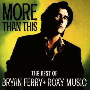 More Than This - the Best of Bryan Ferry and Roxy Music - Roxy Music Bryan Ferry - Music - VIRGIN - 0724384095123 - October 23, 1995