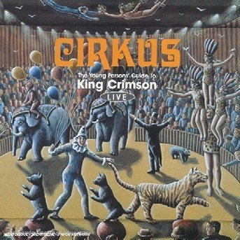 King Crimson-cirkus - King Crimson - Musik -  - 0724384743123 - 