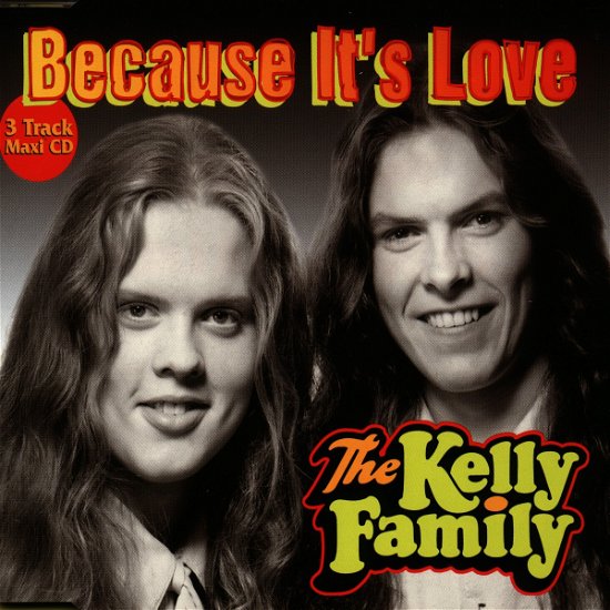 Because It'S Love - Kelly Family - Musiikki -  - 0724388464123 - perjantai 5. syyskuuta 1997
