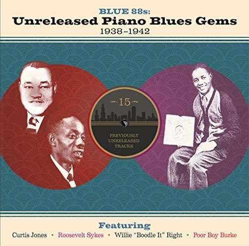 Cover for Blue 88s: Unreleased Piano Blues 1938-1942 / Var · Blue 88s: Unreleased Piano / Var (CD) (2017)