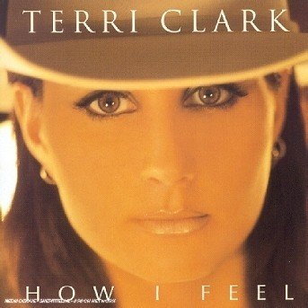 How I Feel - Terri Clark - Musik - UNIVERSAL - 0731455821123 - 14. januar 2000