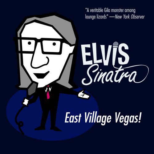 Cover for George Leonard · Elvis Sinatra-east Village Vegas! (CD) (2004)