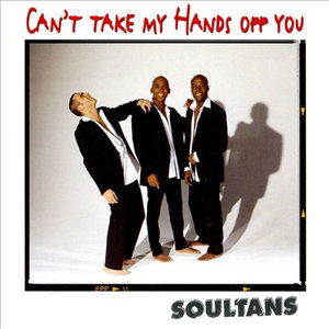 Can't Take My Hands off You - Soultans - Musik -  - 0743213556123 - 