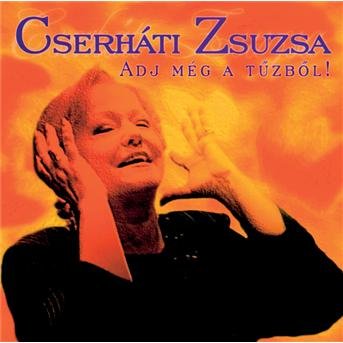 Adj Meg a Tizbol - Zsuzsa Cserhati - Musiikki -  - 0743216654123 - torstai 30. syyskuuta 1999