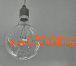 Solo Live At Snugs - Ellery Eskelin - Muzyka - HATHUT RECORDS - 0752156073123 - 7 kwietnia 2017