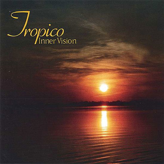 Tropico - Inner Vision - Musikk - Cats Paw Records Inc. - 0752687630123 - 6. desember 2013