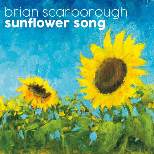 Cover for Brian Scarborough · Sunflower Song (CD) (2020)