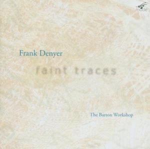 Cover for Frank Denyer · Faint Traces (CD) (2005)