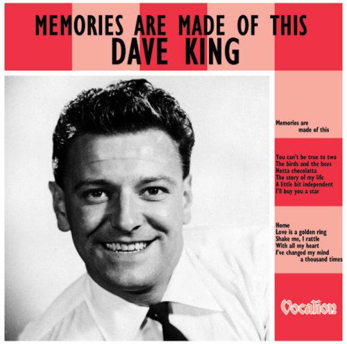 Memories Are Made Of This - Dave King - Muzyka - VOCALION - 0765387420123 - 30 października 2003