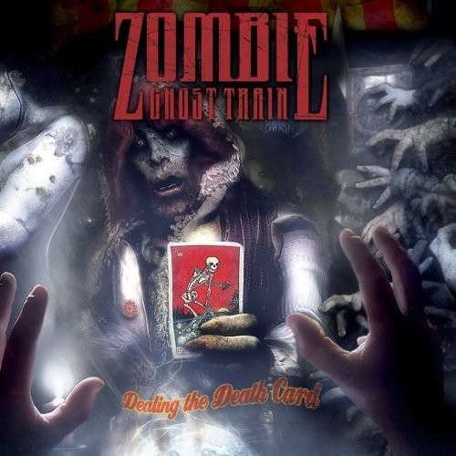 Cover for Zombie Ghost Train · Zombie Ghost Train-dealing the Death Card (CD) (2007)