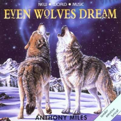 Cover for Anthony Miles · Even Wolves Dream (CD) (1996)