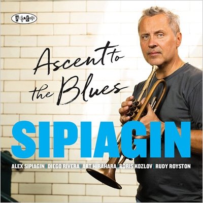 Ascent To The Blues - Alex Sipiagin - Musik - POSITONE - 0768707823123 - 26. august 2022