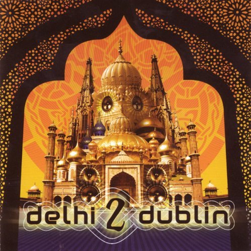 Delhi 2 Dublin - Delhi 2 Dublin - Música - SELF RELEASE - 0778224239123 - 13 de dezembro de 2007