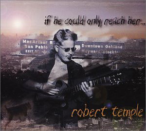 Cover for Robert Temple · If He Could Only Reach Her (CD) (2001)