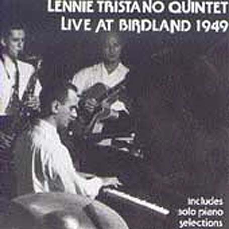 Tristano, Lennie Quintet Live At Birdland 1949 - Lennie Tristano - Music - JAZZ RECORDS - 0784993000123 - May 31, 2016