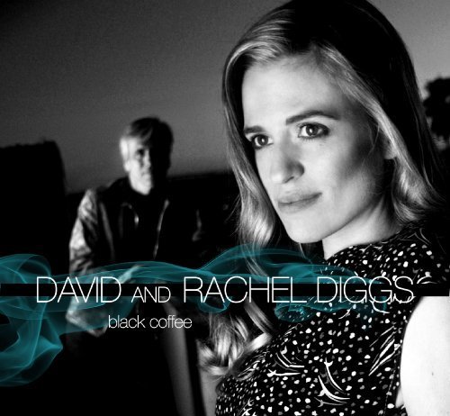 Cover for David &amp; Rachel Diggs · Black Coffee (CD) [Digipak] (2017)