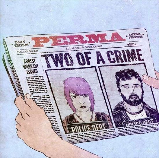 Cover for Perma · Two of a Crime (CD) (2013)