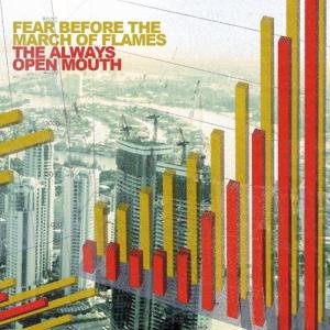 The Always Open Mouth - Fear Before the March of Flame - Musik - EQUAL VISION - 0794558112123 - 18. september 2006