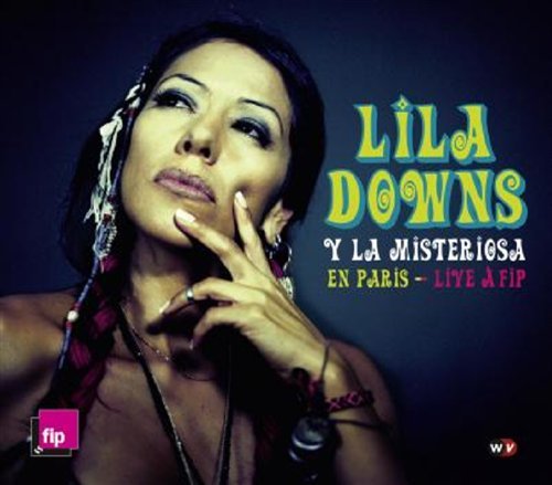 Lila Downs - en Paris Live a F - Lila Downs - en Paris Live a F - Musikk - WORLD VILLAGE - 0794881919123 - 19. april 2010