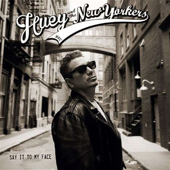 Huey & the New Yorkers · Say It to My Face (LP) (2014)