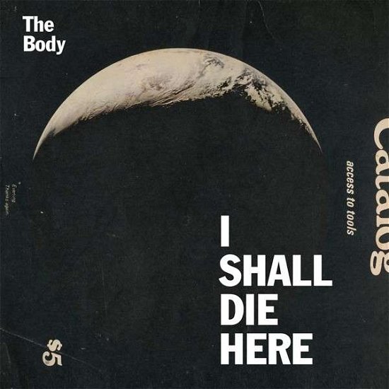 Cover for Body · I Shall Die Here (LP) (2014)