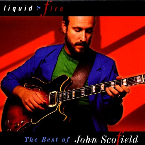 Liquid Fire - John Scofield - Musiikki - VOICES MUSIC & ENTERTAINMENT A/S - 0798387950123 - maanantai 17. lokakuuta 1994