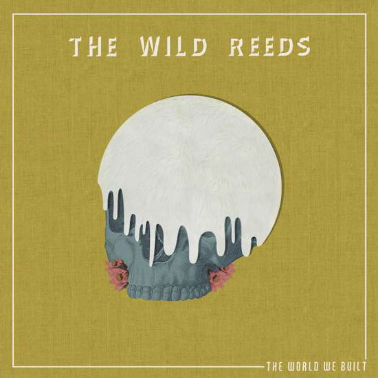 Cover for Wild Reeds · Wild Reeds-world We Built (CD) (2017)