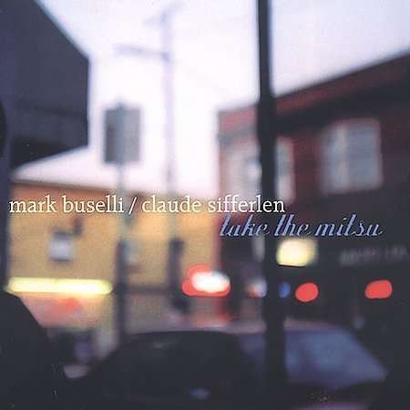 Cover for Buselli,mark / Sifferlen,claude · Take the Mitsu (CD) (2003)