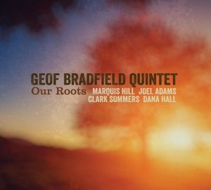 Cover for Geof -Quintet- Bradfield · Our Roots (CD) (2015)