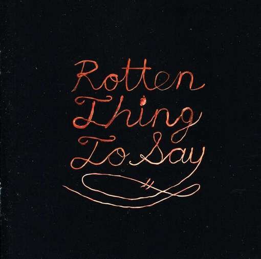 Cover for Burning Love · Rotten Thing To Say (CD) (2012)