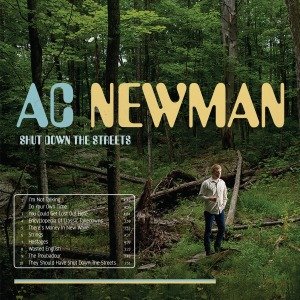 Cover for A.C. Newman · Shut Down The Streets (CD) [Digipak] (2013)