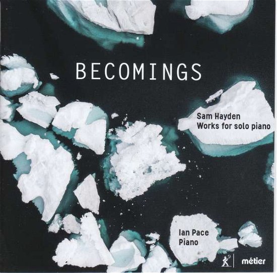 Cover for Pace · Sam Hayden: Becomings. Music For Solo Piano (CD) (2021)