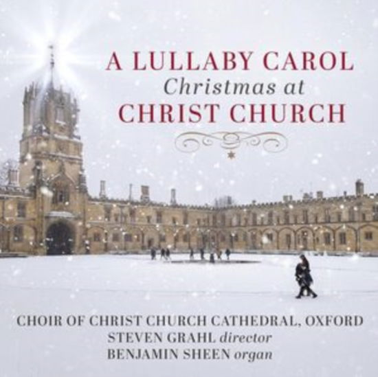 Cover for Choir of Christ Church Cathedral / Oxford · A Lullaby Carol: Christmas At Christ Church (CD) (2024)