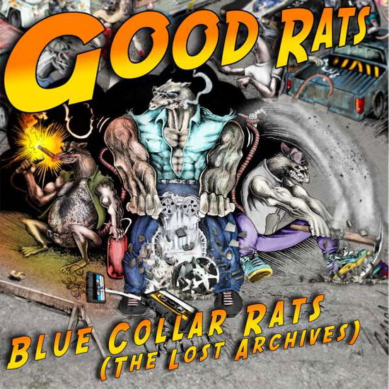 Cover for Good Rats · Blue Collar Rats: Lost Archive (CD) (2012)