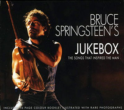 Bruce Springsteen's Jukebox - Bruce Springsteen - Muzyka - CHROME DREAMS - 0823564613123 - 3 sierpnia 2009