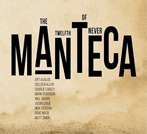 Cover for Manteca · The Twelfth of Never (CD) (2016)